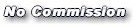 No_Commission.jpg (2437 bytes)